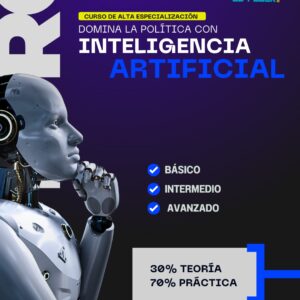 Curso de alta especialización DOMINA LA POLÍTICA CON INTELIGENCIA ARTIFICIAL