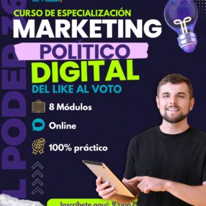 CURSO DE ESPECIALIZACIÓN EN MARKETING POLÍTICO DIGITAL: Del Like al Voto
